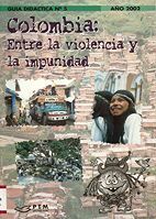 portada Colombia: entre la violencia y la impunidad = Kolonbia: indarkeriearen eta zigorgabetasunaren artean
