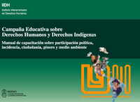 portada Campaña educativa sobre derechos humanos y derechos indígenas. Manual de capacitación sobre participación política, incidencia, ciudadanía, género y medio ambiente