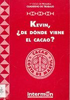 portada Kevin, ¿de dónde viene el cacao?. Guía didáctica. 1º ciclo de primaria