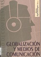 portada Globalización y medios de comunicación: [Ciclos de conferencias 2004-2005 en la Casa Encendida]