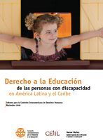 portada Derecho a la educación de las personas con discapacidad en América Latina y el Caribe. Informe para la Comisión Interamericana de Derechos Humanos. Noviembre 2009