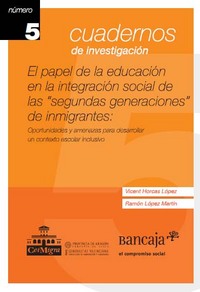 portada El papel de la educación en la integración social de las segundas generaciones de inmigrantes: oportunidades y amenazas para desarrollar un contexto escolar inclusivo