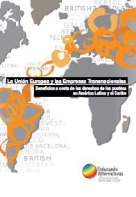 portada La Unión Europea y las Empresas Transnacionales. Beneficios a costa de los derechos de los pueblos en América Latina y el Caribe