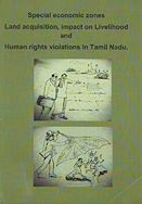 portada Special economic zones. Land acquisition, impact on Livelihood and human rights violations in Tamil Nadu