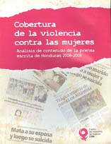 portada Cobertura de la violencia contra las mujeres. Análisis de contenido de la prensa escrita en Honduras 2008-2009
