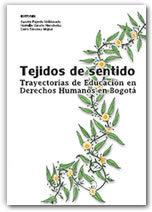 portada Tejidos de sentido: Trayectorias de educación en derechos humanos en Bogotá