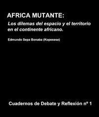 portada Africa mutante=Los dilemas del espacio y el territorio en el continente africano.