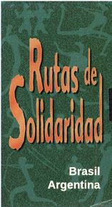 portada Rutas de solidaridad: Brasil, Argentina