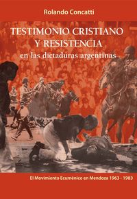 portada Testimonio cristiano y resistencia en las dictaduras argentinas.