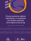 portada Circuitos económicos solidarios interculturales y su contribución a los derechos económicos de las mujeres:el caso de Loja.