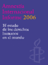portada Amnistía Internacional. Informe 2006. El estado de los derechos humanos en el mundo