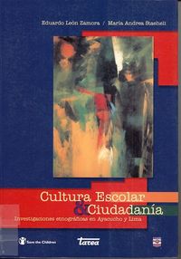 portada Cultura Escolar y Ciudadanía. Investigaciones etnográficas en Ayacucho y Lima