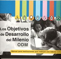 portada Los Objetivos de Desarrollo del Milenio ODM. Manual para instituciones que trabajan con líderes comunitarios