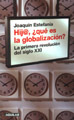 portada Hij@, ¿qué es la globalización? La primera revolución del siglo XXI