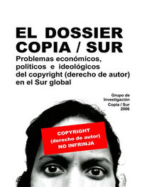 portada El dossier copia / Sur. Problemas económicos, políticos e ideológicos del copyright en el Sur global