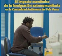 portada El impacto económico de la inmigración en la Comunidad Autónoma del país Vasco = Immigrazioak Euskal Autonomia Erkidegoan eragiten duen inpaktu ekonomikoa