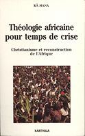 portada Théologie africaine pour temps de crise. Christianisme et reconstruction de l'Afrique