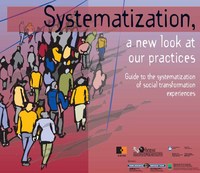 portada Systematization a new look at our practices. Guide to the systematization of social transformation experiences