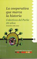 portada La cooperativa que marca la historia. Colectivos del Parke 20 años: diciembre 1985-2005