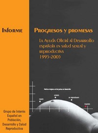 portada Progresos y promesas. La Ayuda Oficial al Desarrollo Española en salud sexual y reproductiva 1995-2005 