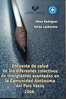 portada Encuesta de salud de los diferentes colectivos de inmigrantes asentados en la Comunidad Autónoma del País Vasco, 2006
