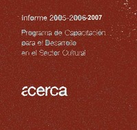 portada Programa de Capacitación para el Desarrollo en el Sector Cultural. Informe 2005-2006-2007