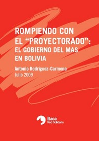 portada Rompiendo el proyectorado: el gobierno del MAS en Bolivia