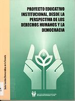 portada Proyecto educativo institucional, desde la perspectiva de los derechos humanos y la democracia. Guía para los maestros y maestras