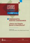portada Inmigrantes, nuevos ciudadanos ¿Hacia una España plural e intercultural?