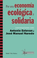 portada Por una economía ecológica y solidaria. Conversaciones con Antonio Estevan y José Manuel Naredo