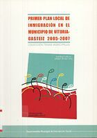 portada Primer plan local de inmigración en el municipio de Vitoria-Gasteiz : 2005-2007 = Inmigrazioaren lehen plan lokala Vitoria-Gasteizko udalean : 2005-2007