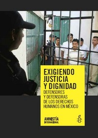 portada Exigiendo justicia y dignidad. Defensores y defensoras de los Derechos Humanos en México