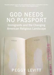 portada God needs no passport. Inmigrants and the changing religious landscape