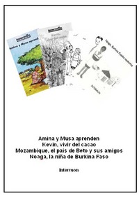 portada Amina y Musa aprenden; Kevin, vivir del cacao; Mozambique: el país de Beto y sus amigos; Noaga, la niña de Burkina Faso
