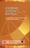 portada Sociedad, justicia y politica. Horizontes de los Centros Sociales Jesuitas para el Desarrollo Humano