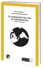 portada La cooperación Sur-Sur en Latinoamérica. Utopía y realidad