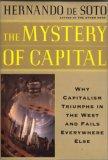 portada The mystery of capital: why capitalism triumphs in the West and fails everywhere else
