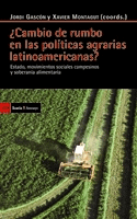 portada ¿Cambio de rumbo en las políticas agrarias latinoamericanas? Estado, movimientos sociales campesinos y soberanía alimentaria