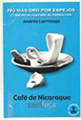 portada No más oro por espejos: comercialización alternativa. Café de Nicaragua