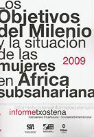 portada Los Objetivos del Milenio y la situación de las mujeres en África Subsahariana 2009 = Milurtekoaren Helburuak eta subsaharar Afrikan emakumeen egoera 2009