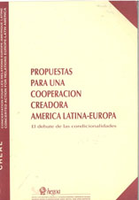 portada Propuestas para una cooperación creadora en América Latina - Europa. El debate de las condicionalidades