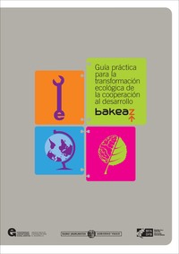 portada Guía práctica para la transformación ecológica de la cooperación al desarrollo = Garapenerako lankidetzaren eraldaketa ekologikorako gida praktikoa
