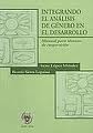 portada Integrando el análisis de género en el desarrollo. Manual para técnicos de cooperación
