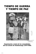 portada Tiempo de guerra y tiempo de paz: organización y lucha de las comunidades del nor-oriente de Chalatenango (1974-1994)