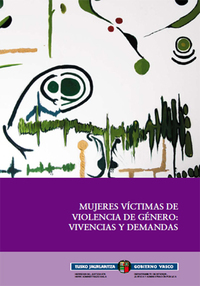 portada Mujeres victimas de violencia de género: vivencias y demandas = Genero indarkeriaren biktima diren emakumeak: bizipenak eta eskariak