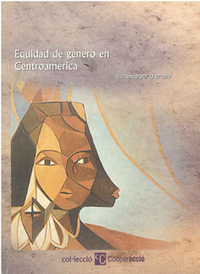 portada Equidad de género en Centroamérica : luchando por la utopía.
