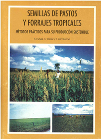 portada Semillas de pastos y forrajes tropicales: Métodos prácticos para su producción sostenible.