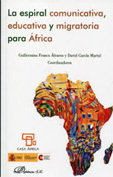 portada La espiral comunicativa, educativa y migratoria para África