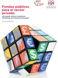 portada Fondos públicos para el sector privado. ¿Se puede reducir la pobreza invirtiendo en empresas privadas?