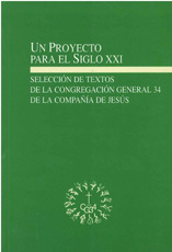 portada Un proyecto para el siglo XXI: selección de textos de la Congregación General 34 de la Compañía de Jesús